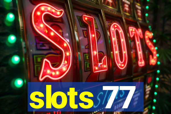 slots 77